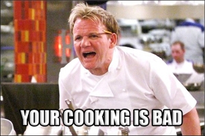 Gordon-Ramsay-Angry-Kitchen-YOUR-COOKING-IS-BAD